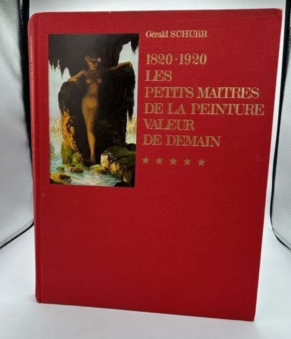 Les Petits Maîtres de la Peinture 1820-1920: Valeur de Demain by Gérald Schurr